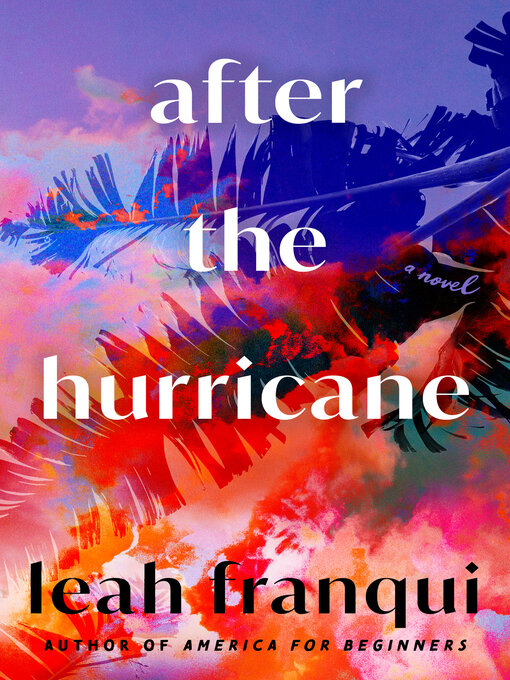 Title details for After the Hurricane by Leah Franqui - Available